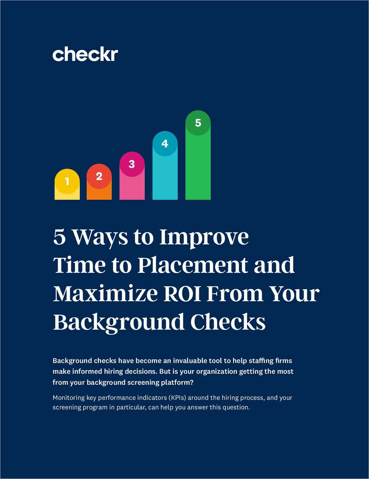 5 Ways to Improve Time to Placement and Maximize ROI From Your Background Checks