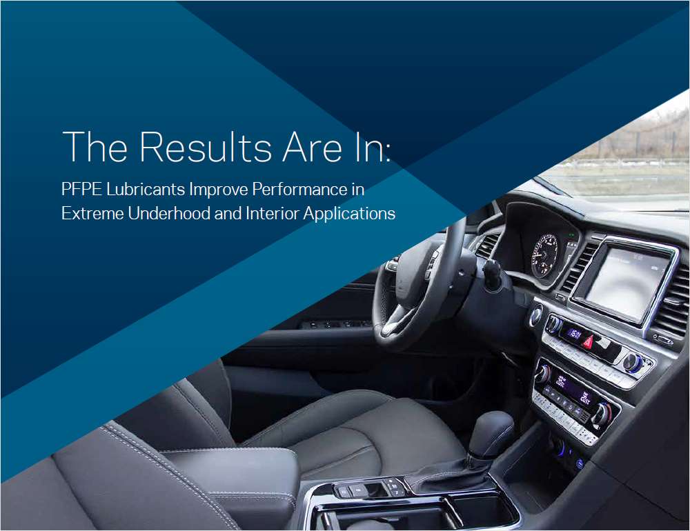 The Results Are In: PFPE Lubricants Improve Performance in Extreme Underhood & Interior Applications