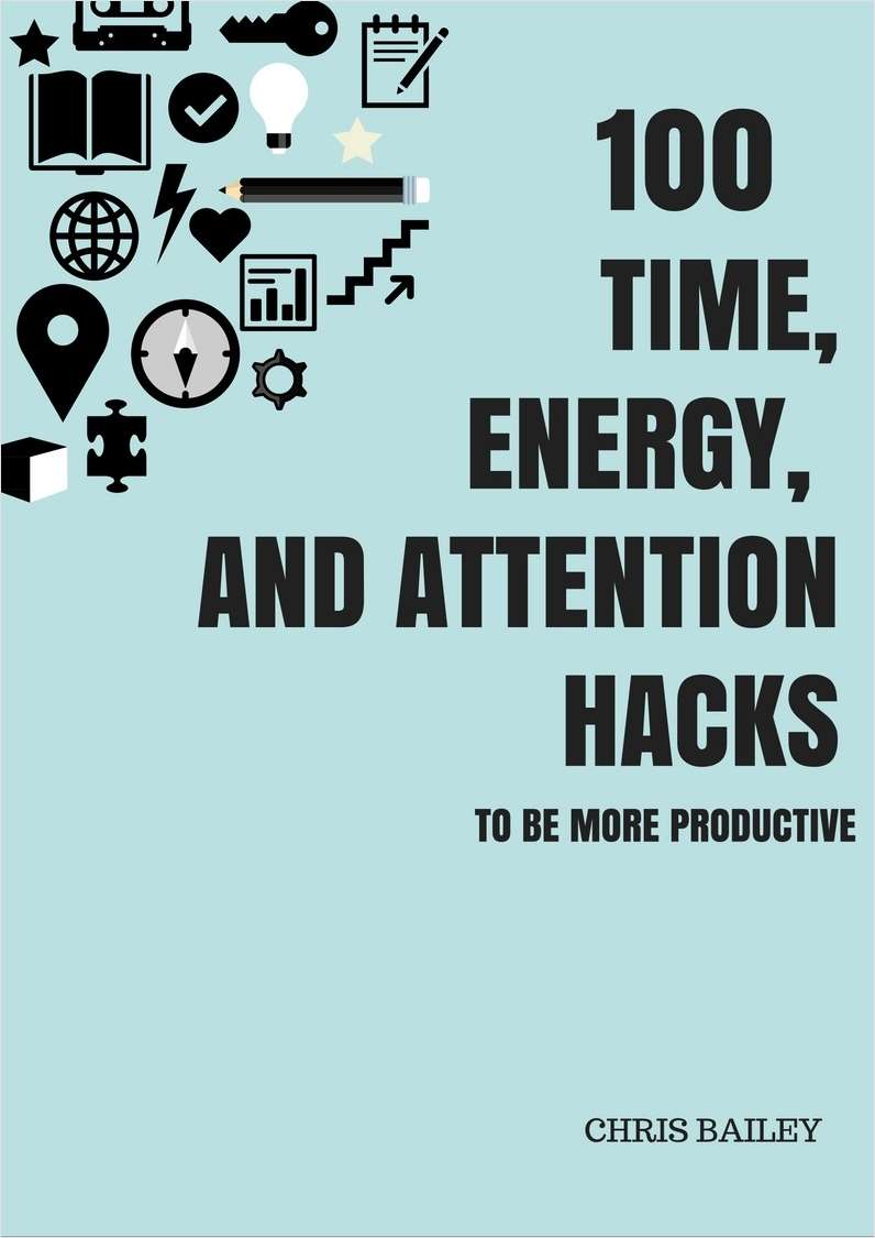 100 Time, Energy, and Attention Hacks to be More Productive