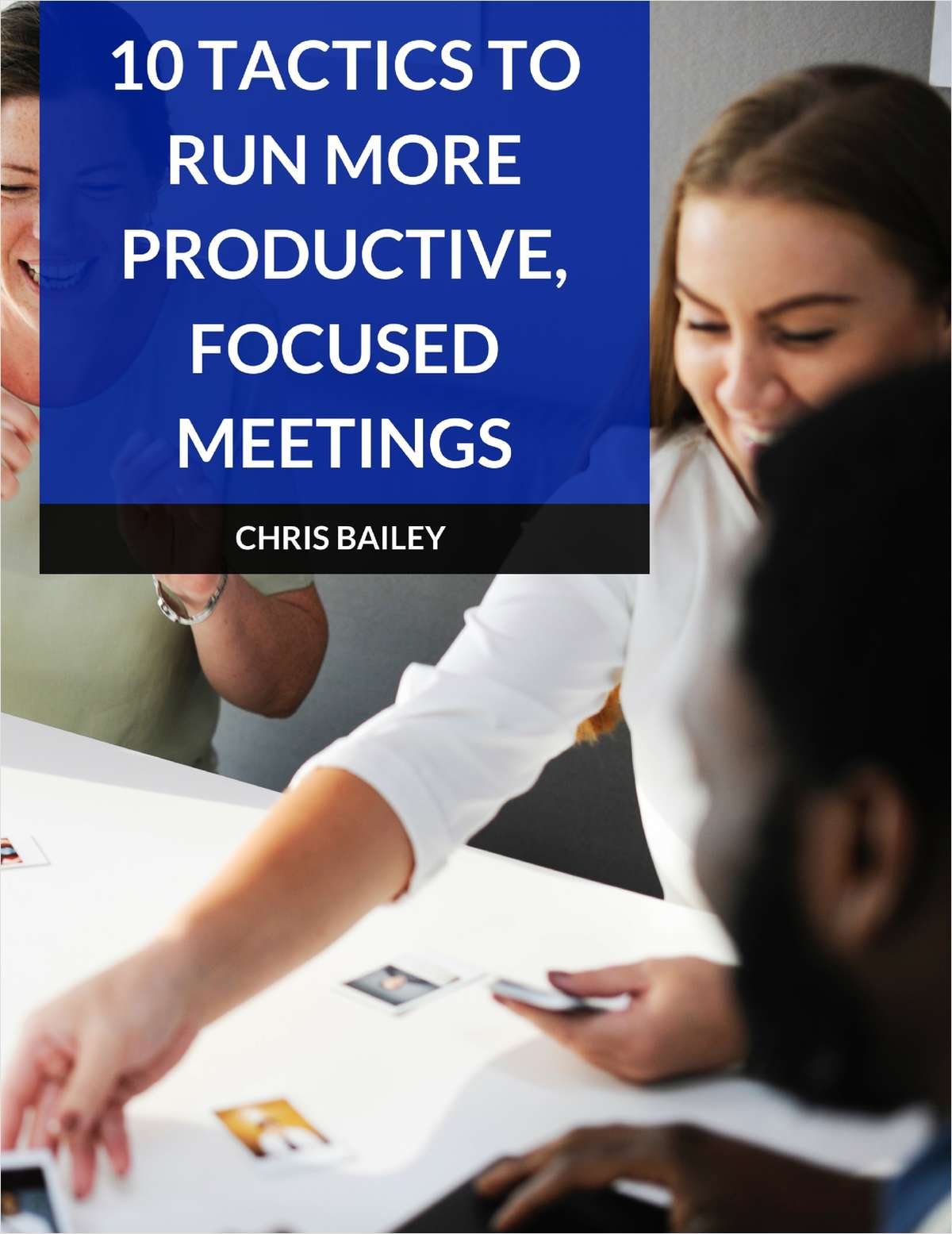 10 Tactics to Run More Productive, Focused Meetings