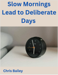 Slow Mornings Lead to Deliberate Days