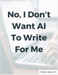No, I Don't Want AI to Write For Me