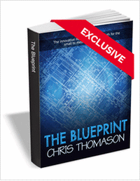 The Blueprint: The Innovative New Approach to Growth for the Small to Medium-sized Business ($9.99 Value) FREE For a Limited Time