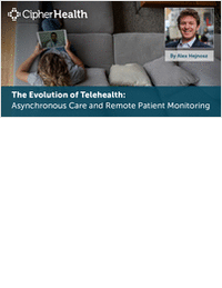 The Evolution of Telehealth: Asynchronous Care and Remote Patient Monitoring