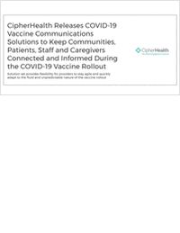 CipherHealth Releases COVID-19 Vaccine Communications Solutions to Keep Communities, Patients, Staff and Caregivers Connected and Informed During the COVID-19 Vaccine Rollout
