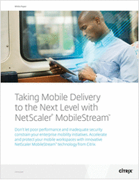 Taking Mobile Delivery to the Next Level with NetScaler MobileStream