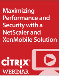 Maximizing Performance and Security with a NetScaler and XenMobile Solution