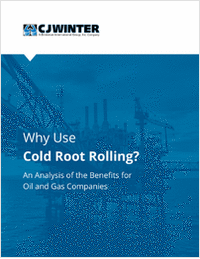 Why Use Cold Root Rolling? An Analysis of the Benefits for Oil and Gas Companies