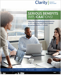 Serious Benefits ImpliCAAtions! 9 Ways the Consolidated Appropriations Act of 2021 is Affecting Health Plans in General & Employee Benefits in Particular
