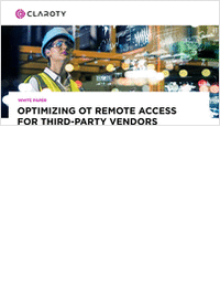 Optimizing OT Remote Access for Third-Party Vendors with Claroty xDome Secure Access