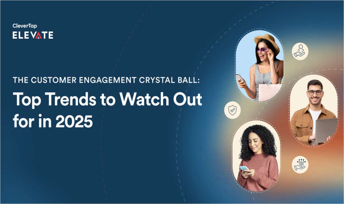 The Customer Engagement Crystal Ball: Top Trends to Watch Out for in 2025