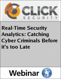 Real-Time Security Analytics: Catching Cyber Criminals Before it's too Late