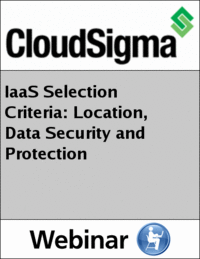 IaaS Selection Criteria: Location, Data Security and Protection