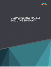 MarketsandMarkets Geomarketing Executive Summary -- Global Forecast to 2025