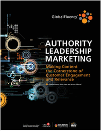 Authority Leadership Marketing: Making Content the Cornerstone of Customer Engagement and Relevance