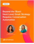 Beyond the Blast: Next-Level Email Strategy Requires Conversation Automation Webinar