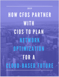 How CFOs Partner With CIOs To Plan Network Optimization For a Cloud-based Future