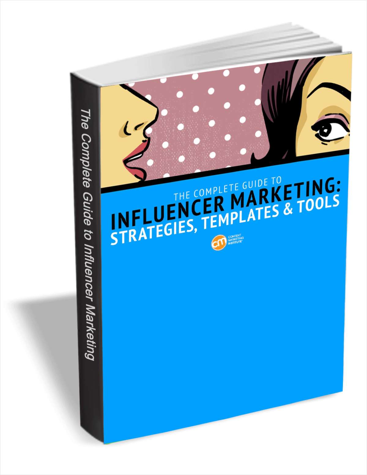 The Complete Guide to Influencer Marketing: Strategies, Templates & Tools