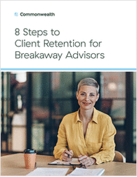 8 Steps to Client Retention for Breakaway Advisors