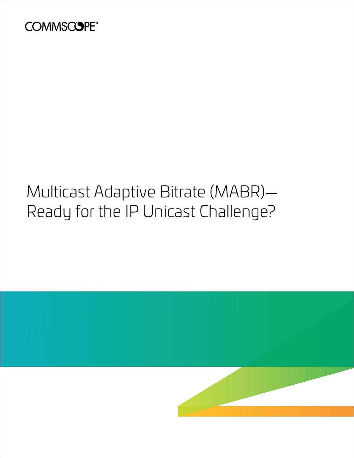 Multicast Adaptive Bitrate (MABR)--  Ready for the IP Unicast Challenge?
