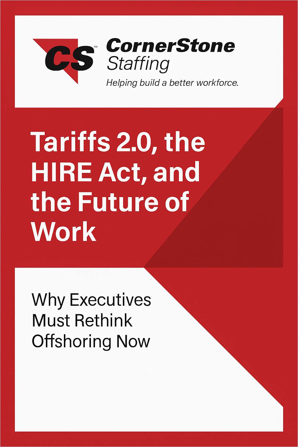 Tariffs 2.0, the HIRE Act, and the Future of Work: Why Executives Must Rethink Offshoring Now