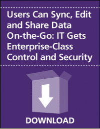 Users Can Sync, Edit and Share Data On-the-Go: IT Gets Enterprise-Class Control and Security
