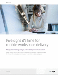 Five Signs It's Time for Mobile Workspace Delivery