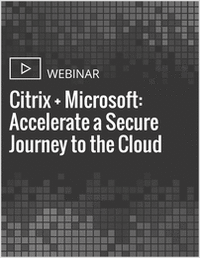 Citrix + Microsoft: Accelerate a Secure Journey to the Cloud