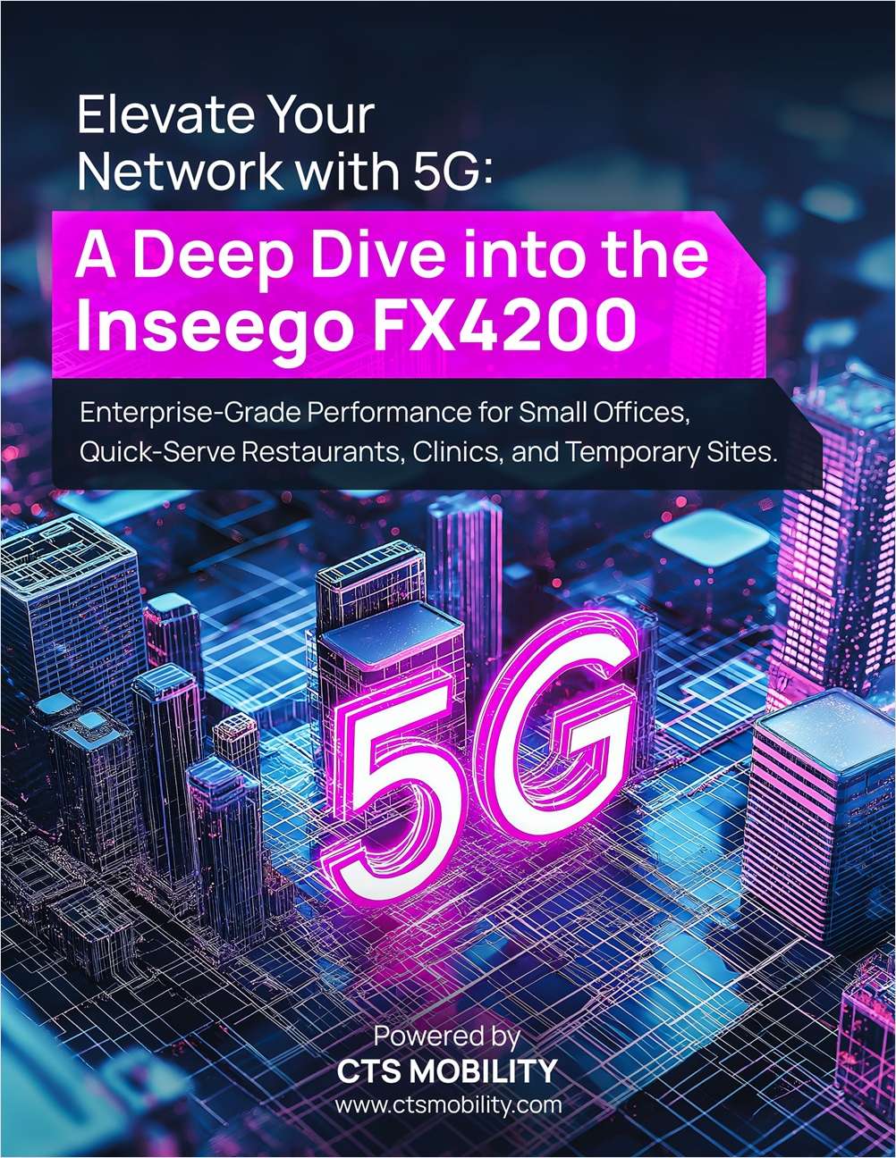 Elevate Your Network with 5G: Deep Dive into the NEW Inseego FX4200