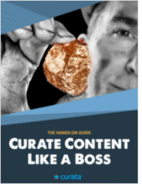 Curate Content Like A Boss: The Hands-On Guide