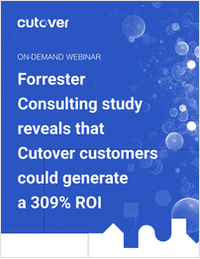 Forrester Consulting study reveals that Cutover customers could generate a 309% ROI