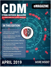 Cyber Defense eMagazine - April 2019 Edition