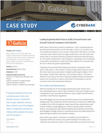 Banco Galicia Protects Staff, Partners and Exceeds Financial Compliance with CyberArk