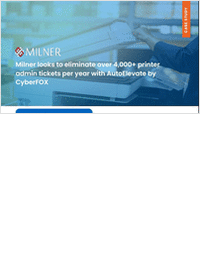 Milner Looks To Eliminate Over 4,000+ Printer Admin Tickets Per Year With AutoElevate by Cyberfox