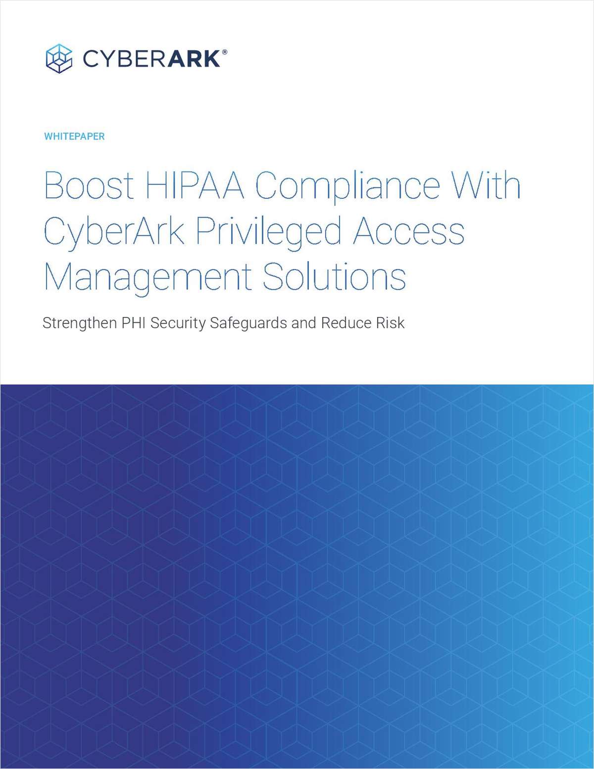 Boost HIPAA Compliance with CyberArk Privileged Access Management Solutions