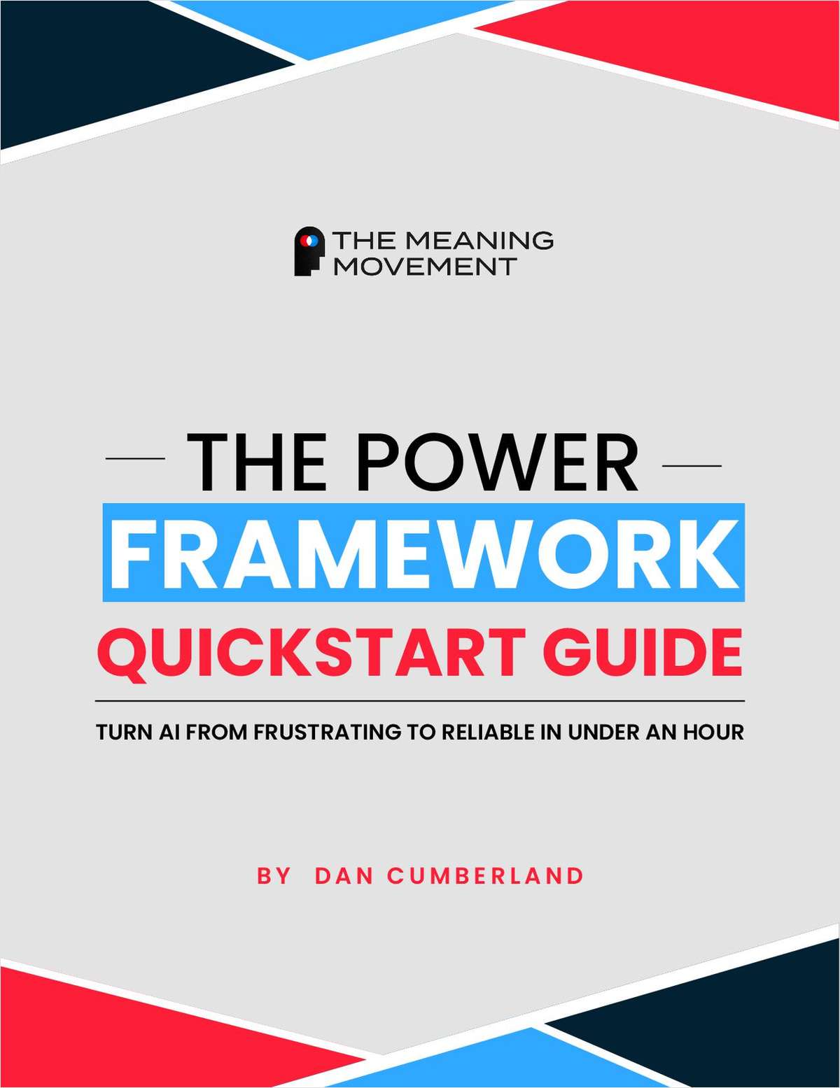 The Power Framework Quickstart Guide: Turn AI From Frustrating to Reliable in Under an Hour