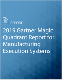 2019 Gartner Magic Quadrant Report For Manufacturing Execution Systems