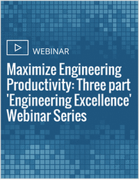 Maximize Engineering Productivity: Three part 'Engineering Excellence' Webinar Series