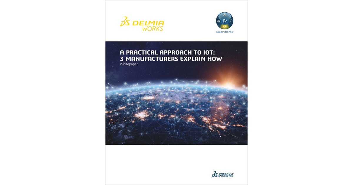 A PRACTICAL APPROACH TO IOT: 3 MANUFACTURERS EXPLAIN HOW