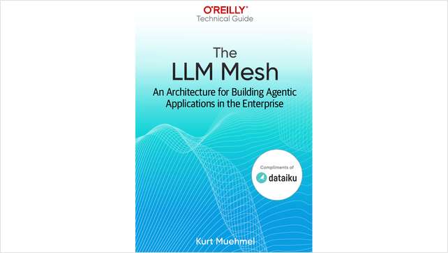 The LLM Mesh: An Architecture for Building Agentic Applications in the Enterprise