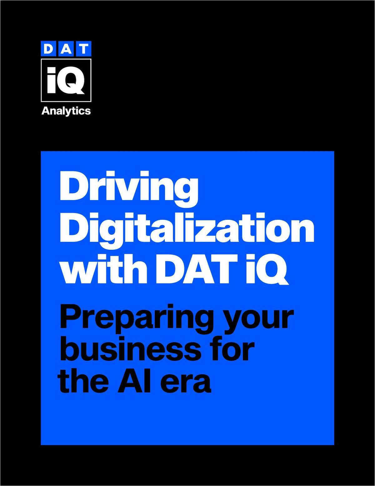 Driving Digitalization with DAT iQ: Preparing Your Business for the AI ...