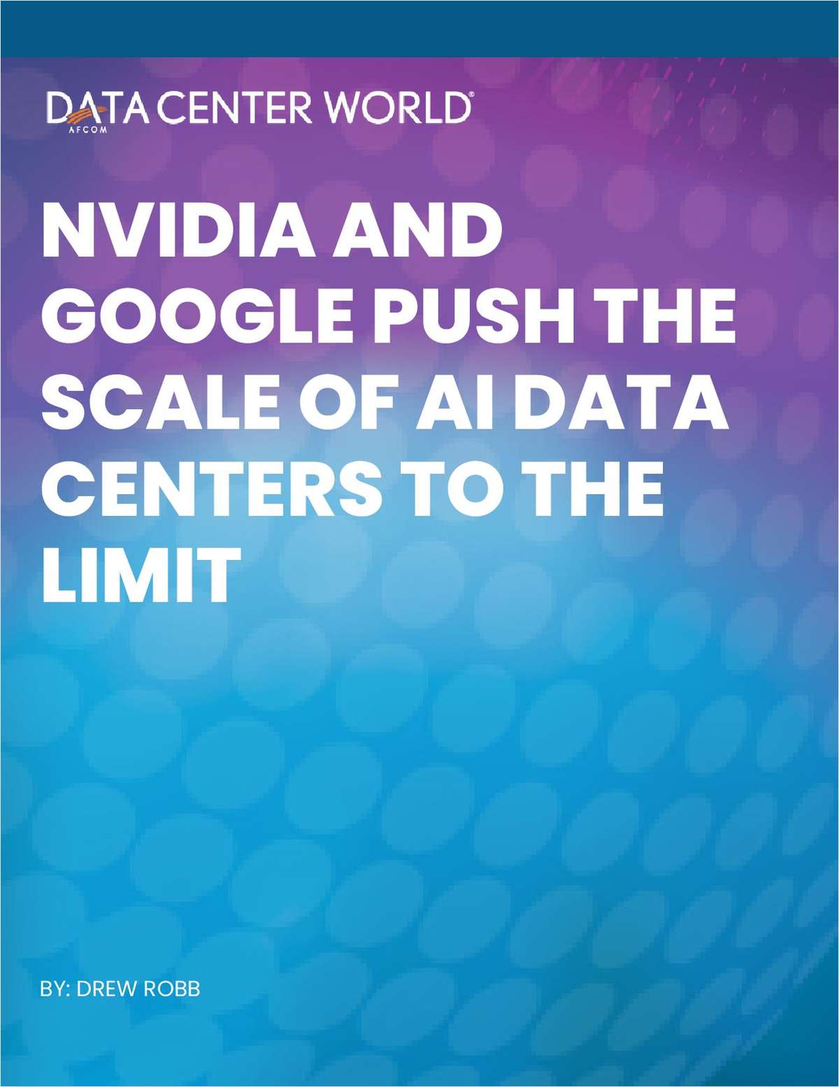 Nvidia and Google Push the Scale of AI Data Centers to the Limit