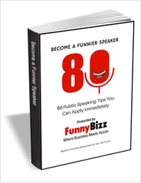 Become a Funnier Speaker - 80 Public Speaking Tips You Can Apply Immediately