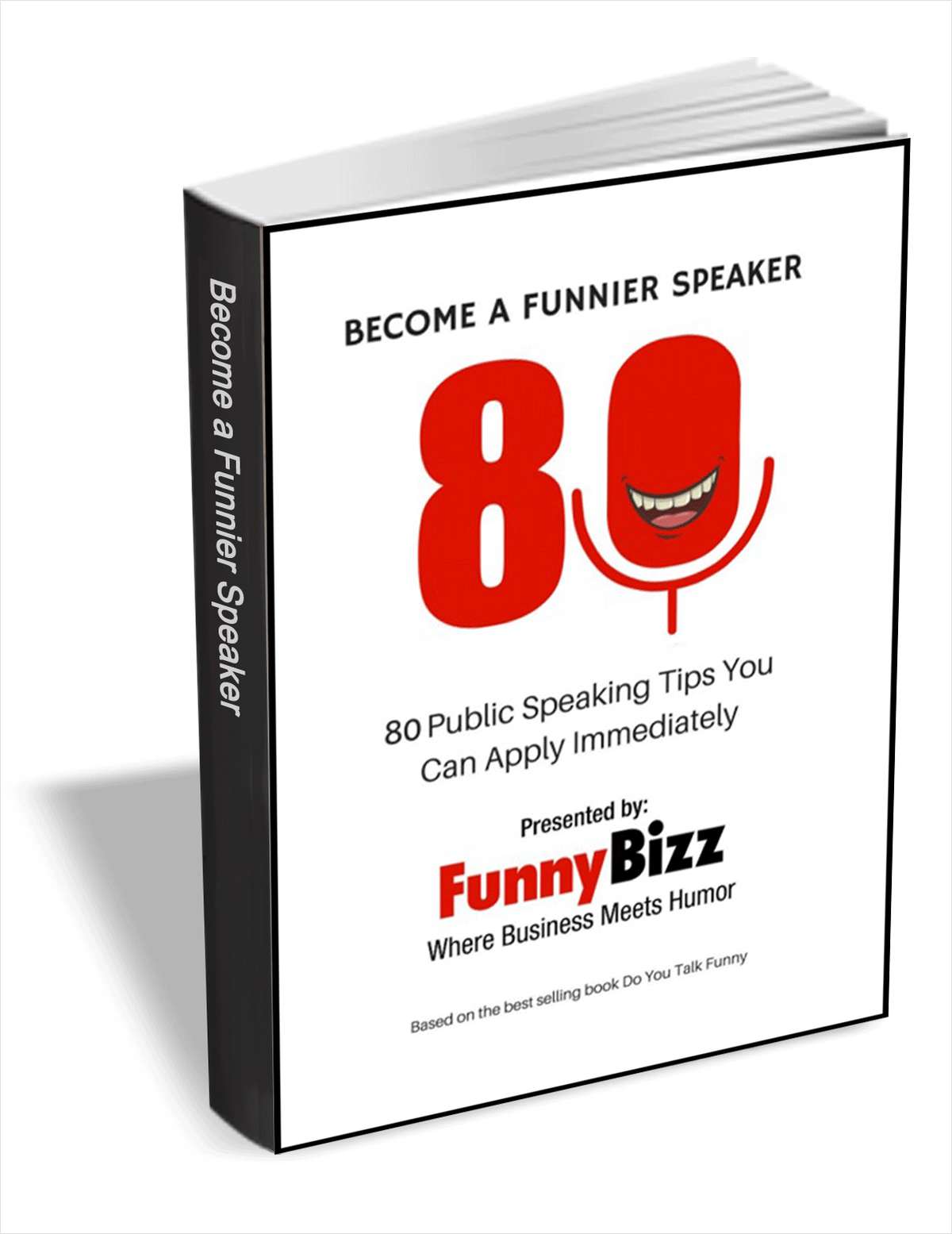 Become a Funnier Speaker - 80 Public Speaking Tips You Can Apply Immediately