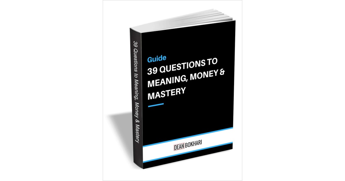 39 Questions to Meaning, Money & Mastery