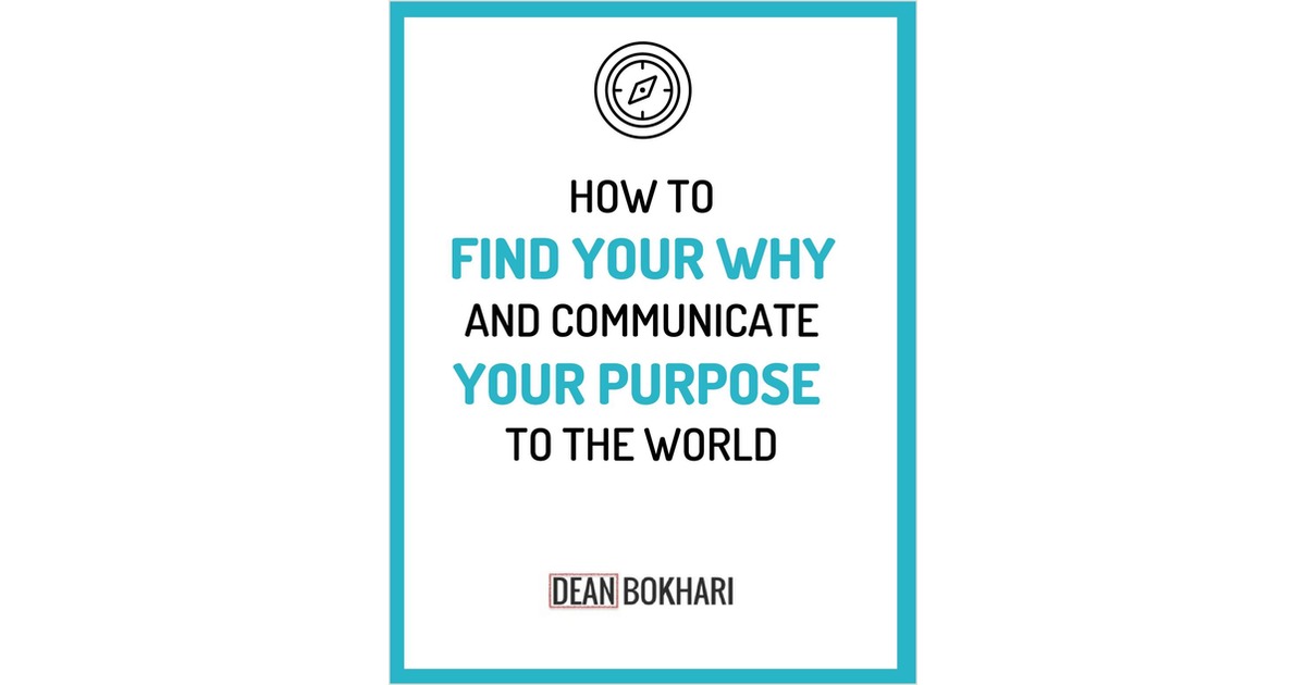 How To Find Your Why and Communicate Your Purpose to the World