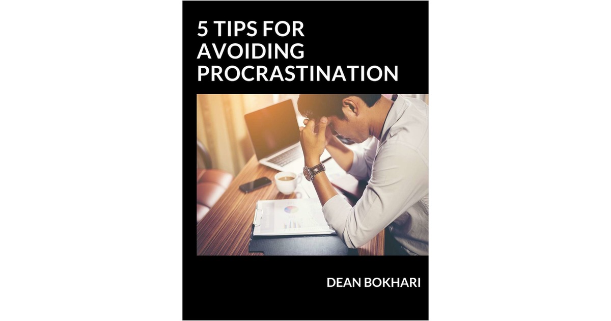 5 Tips for Avoiding Procrastination Free Tips and Tricks Guide