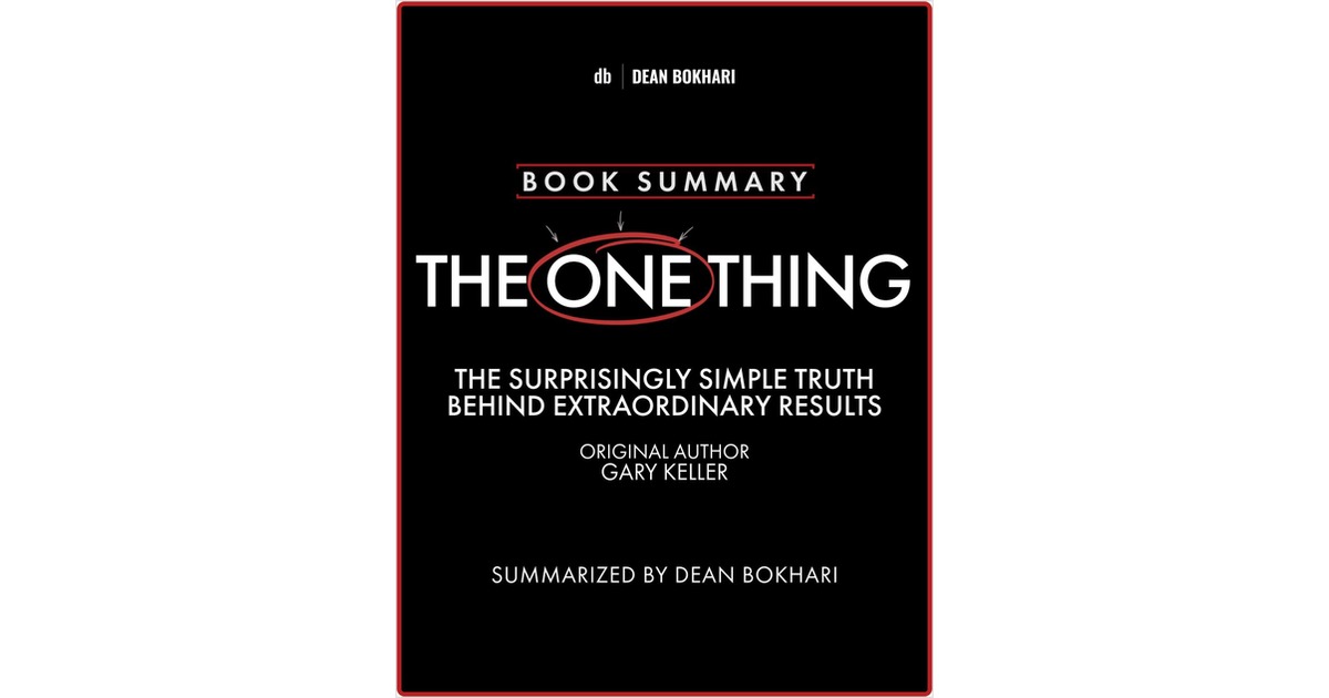 Book Summary: The One Thing by Gary Keller