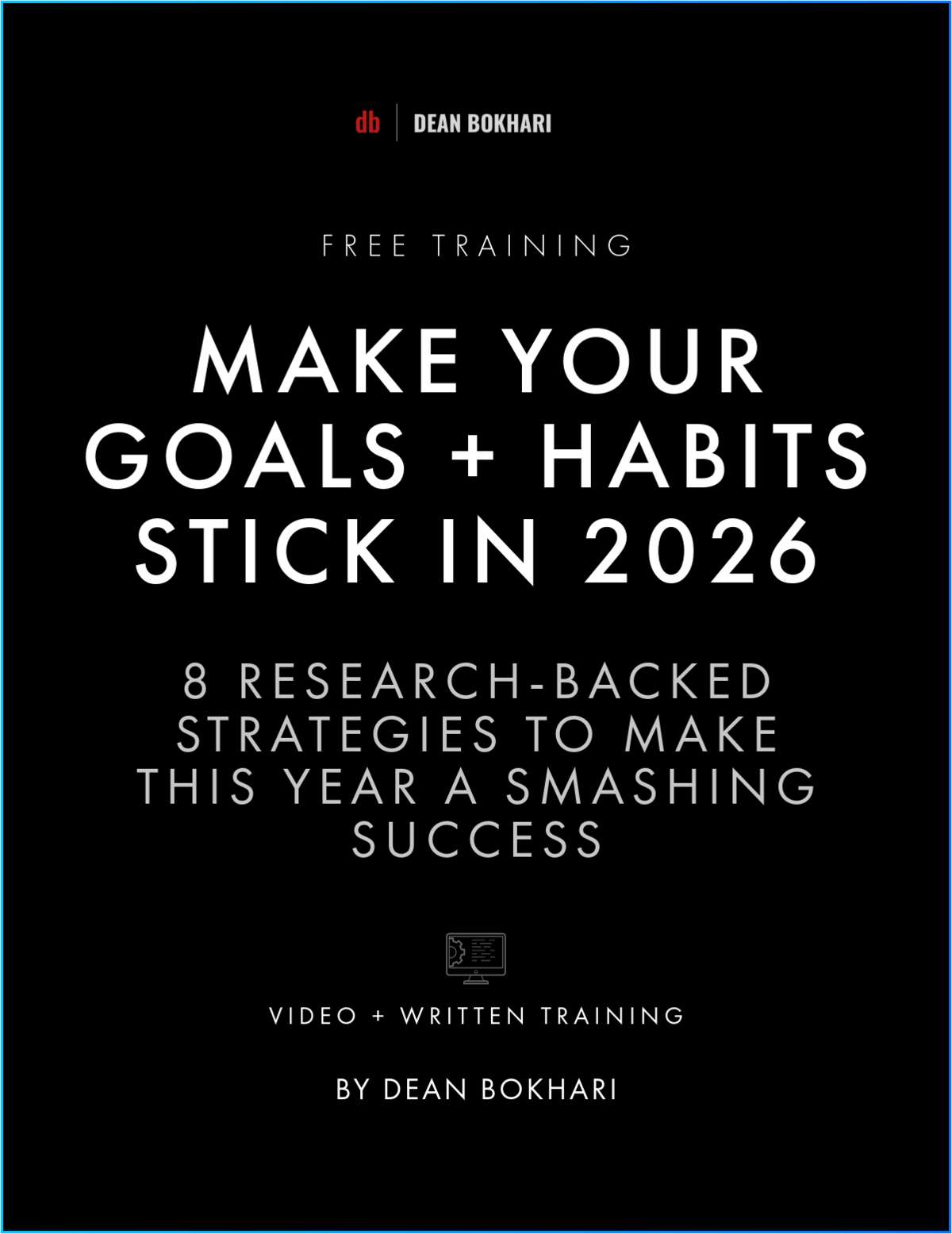 Free Training: Make Your Goals and Habits Stick in 2026 - 8 Research-Backed Strategies To Make This Year A Smashing Success
