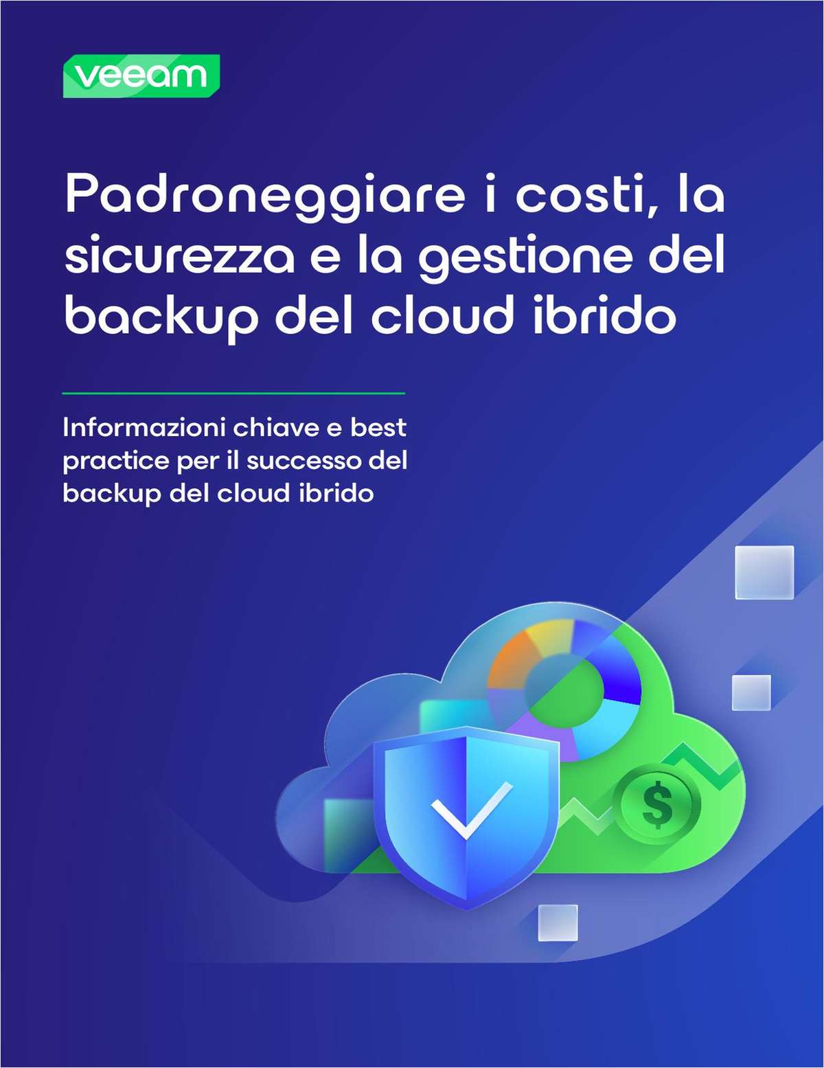 Padroneggiare i costi, la  sicurezza e la gestione del  backup del cloud ibrido